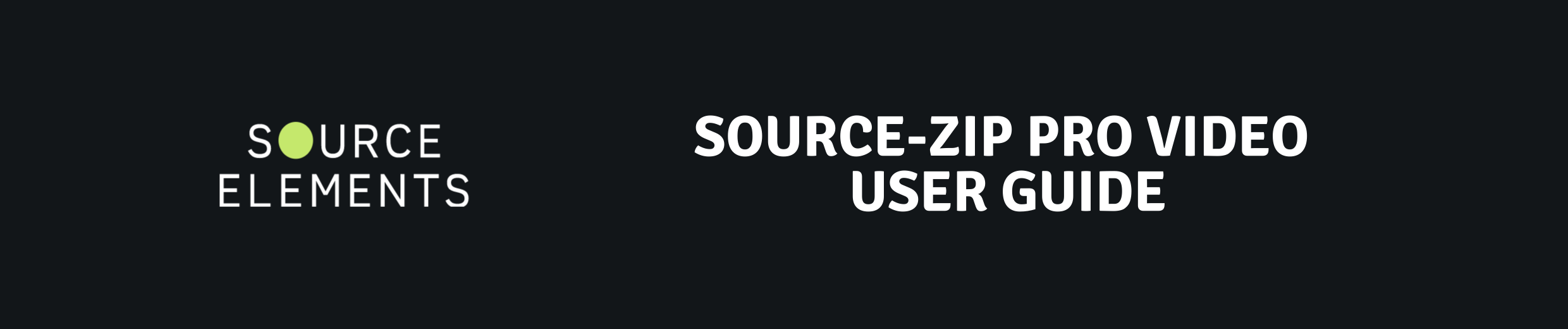Source-Zip Pro Video User Guide